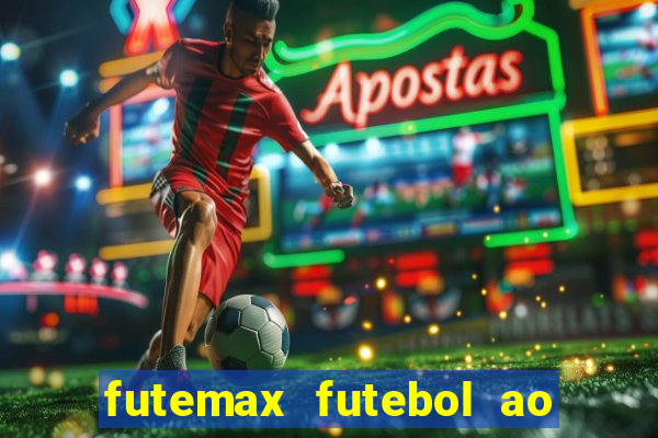 futemax futebol ao vivo na tv